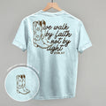 We Walk By Faith Not By Sight (Back Print)